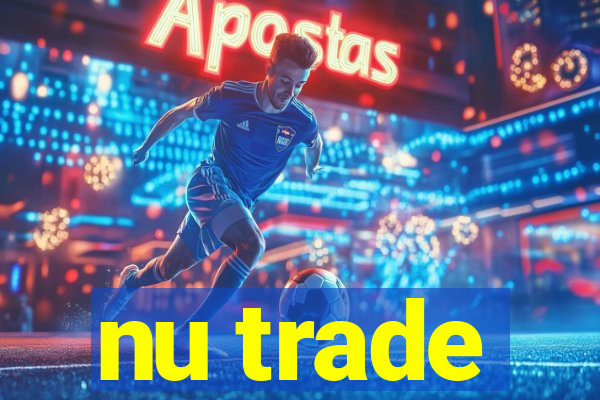 nu trade